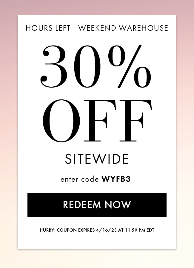 Hours Left - Weekend Warehouse. 30% Off Sitewide. Enter Code WYFB3. Redeem Now. Hurry! Coupon Expires 4/16/23 At 11:59 PM EDT