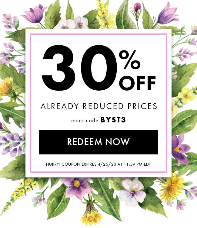 30% Off Already Reduced Prices. Enter code BYST3. Redeem Now. Hurry! Coupon expires 4/25/23 at 11:59 PM EDT