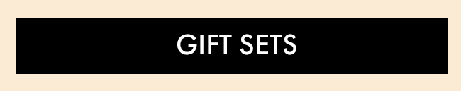 Gift Sets. Shop Now