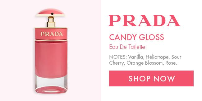 Prada. Candy Gloss. Eau De Toilette. NOTES: Vanilla, Heliotrope, Sour Cherry, Orange Blossom, Rose. Shop Now
