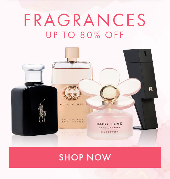 Fragrances Up to 80% Off. Shop Now