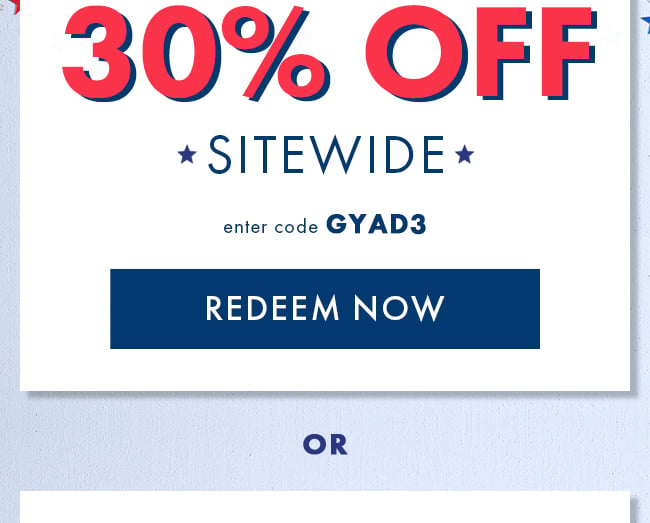 30% Off Sitewide. Enter Code GYAD3. Redeem Now. OR