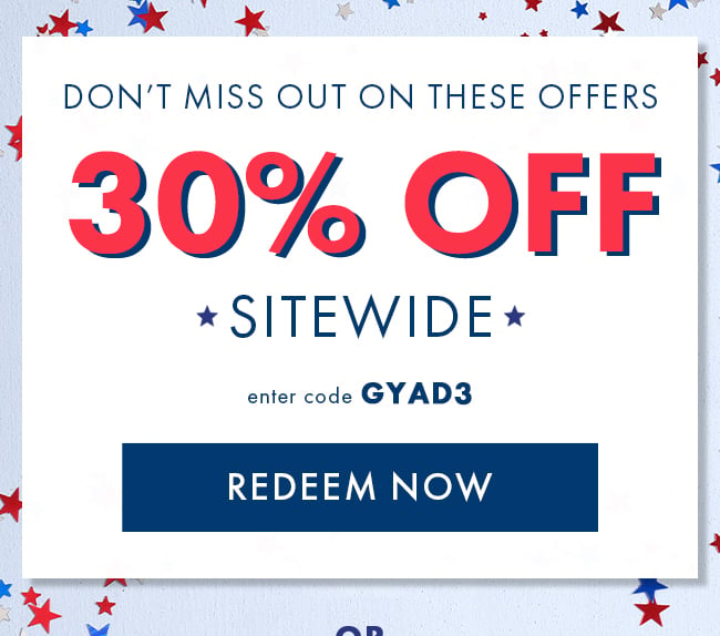 Don't Miss Out On These Offers. 30% Off Sitewide. Enter Code GYAD3. Redeem Now. OR