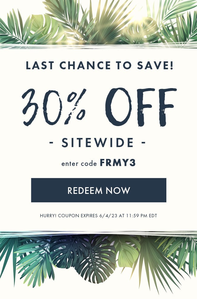 Last Chance to Save! 30% Off Sitewide. Enter Code FRMY3. Redeem Now. Hurry! Coupon Expires 6/4/23 At 11:59 PM EDT