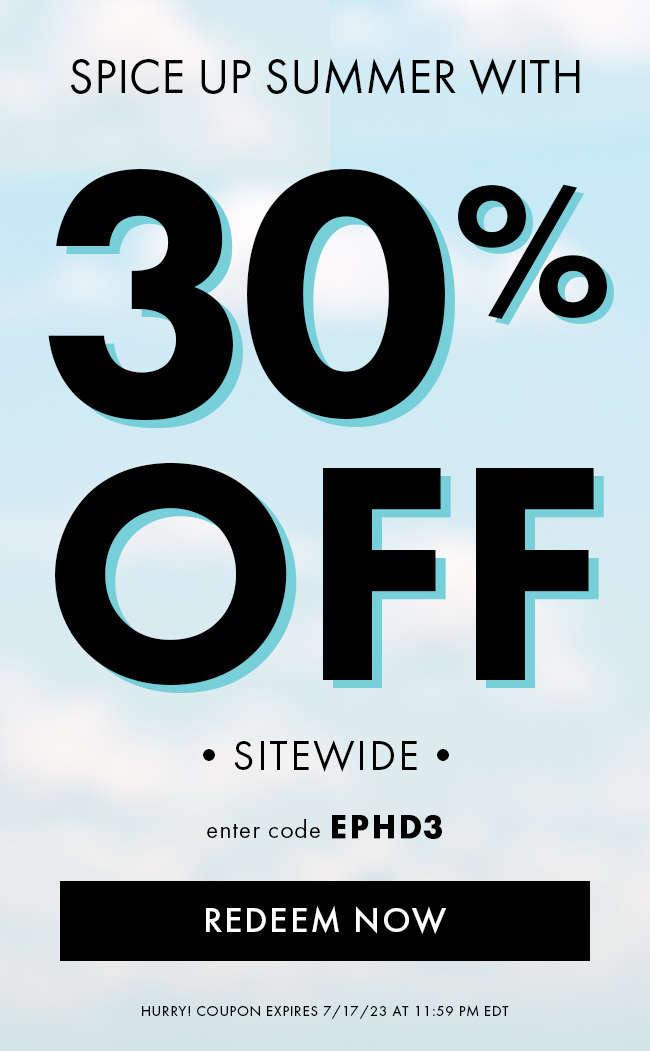 Spice up summer with 30% Off Sitewide. Enter code EPHD3. Redeem Now. Hurry! Coupon expires 7/17/23 at 11:59 PM EDT