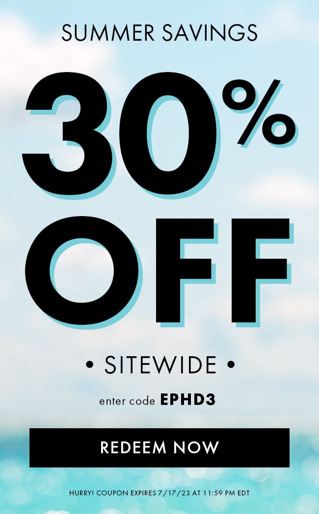 Summer Savings. 30% Off Sitewide. Enter Code EPHD3. Redeem Now. Hurry! Coupon Expires 7/17/23 At 11:59 PM EDT