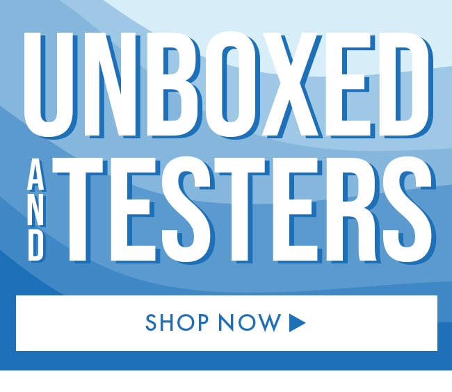 Unboxed And Testers. Shop Now