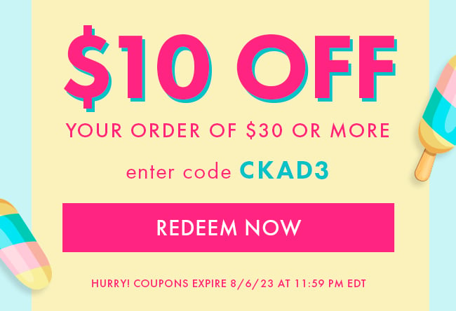 $10 Off Your Order of $30 or More. Enter Code CKAD3. Redeem Now. Hurry! Coupons Expire 8/6/23 At 11:59 PM EDT