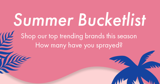 Summer Bucketist. Shop Our Top Trending Brands This Season. How Many Have Your Sprayed?