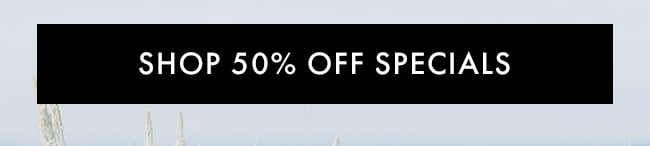 Shop 50% Off Specials