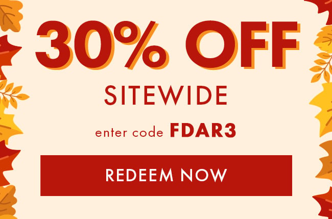 30% Off Sitewide. Enter Code FDAR3. Redeem Now