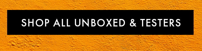 Shop All Unboxed & Testers