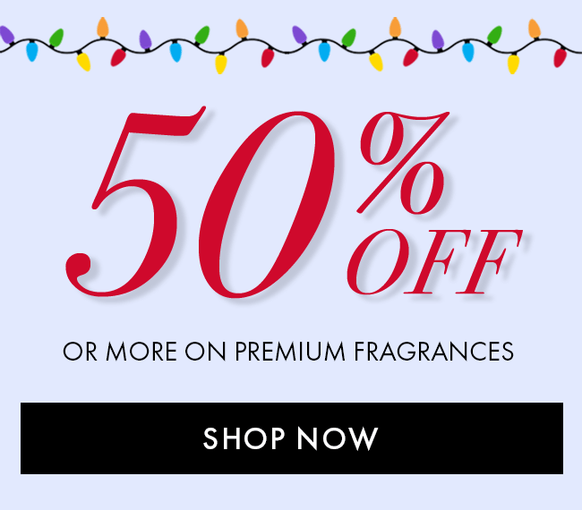 50% Off Or More On Premium Fragrances. Shop Now