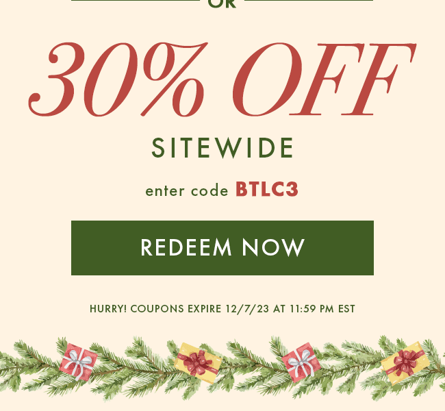 30% Off Sitewide. Enter code BTLC3. Hurry! Coupons expire 12/7/23 at 11:59 PM EST