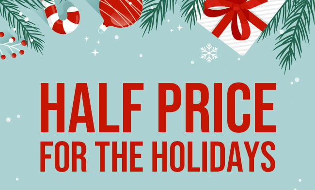 Half Price For The Holidays