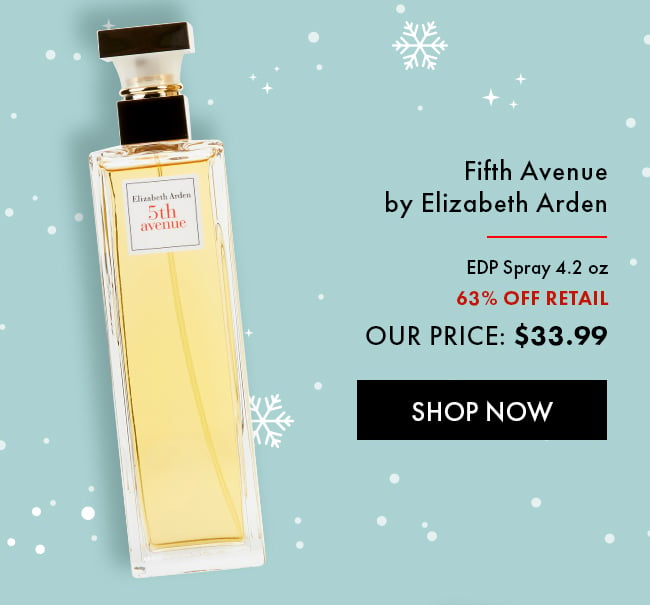 Fifth Avenue by Elizabeth Arden. EDP Spray 4.2 oz. 63% Off Retail. Our Price $33.99. Shop Now