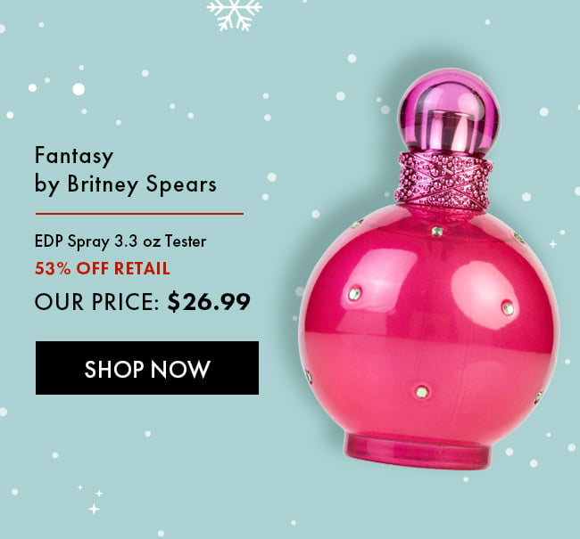 Fantasy by Britney Spears. EDP Spray 3.3 oz Tester. 53% Off Retail. Our Price $26.99. Shop Now