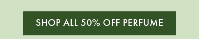 Shop All 50% Off Perfume