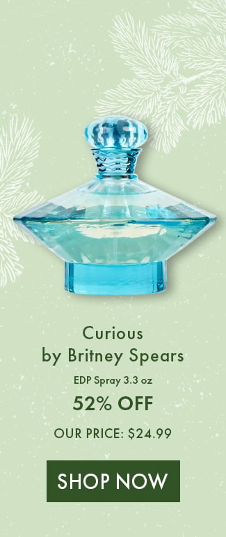 Curious by Britney Spears EDP Spray 3.3 oz. 52% Off. Our Price: $24.99. Shop Now