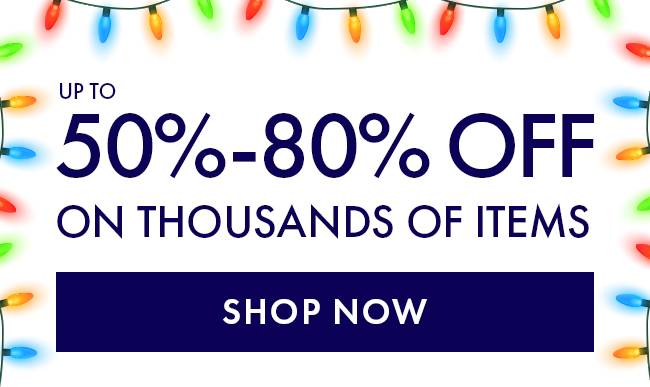 Up to 50%-80% Off on thousands of items