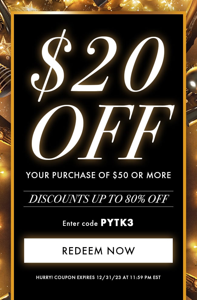 $20 Off your purchase of $50 or more. Discounts up to 80% Off. Enter code PYTK3. Redeem Now. Hurry! Coupon expires 12/31/23 at 11:59 PM EST