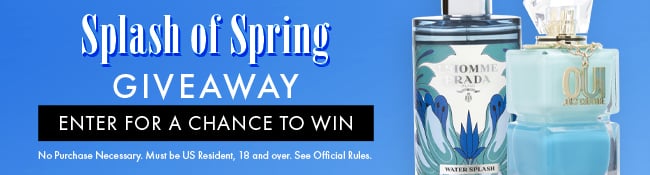 Splash of Spring Giveaway. Enter for a chance to win. No purchase necessary. Must be US Resident, 18 and over. See Official Rules