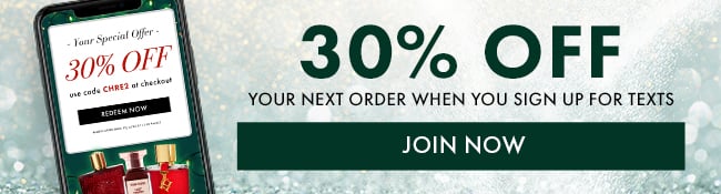 30% Off your next order when you sign up for texts. Join Now