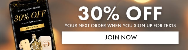 30% Off your next order when you sign up for texts. Join Now