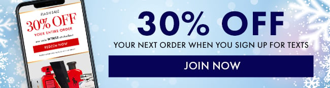 30% Off your next order when you sign up for texts. Join Now