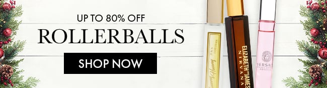 Up To 80% Off Rollerballs. Shop Now