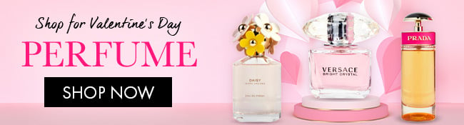 Shop for valentines day. Perfume. Shop Now