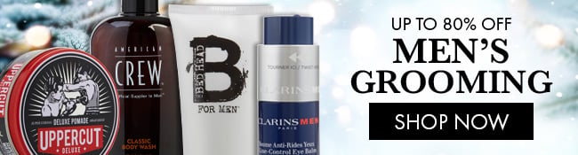 Up to 80% Off Men's Grooming. Shop Now