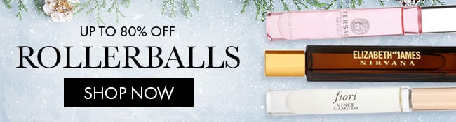 Up to 80% Off Rollerballs. Shop Now