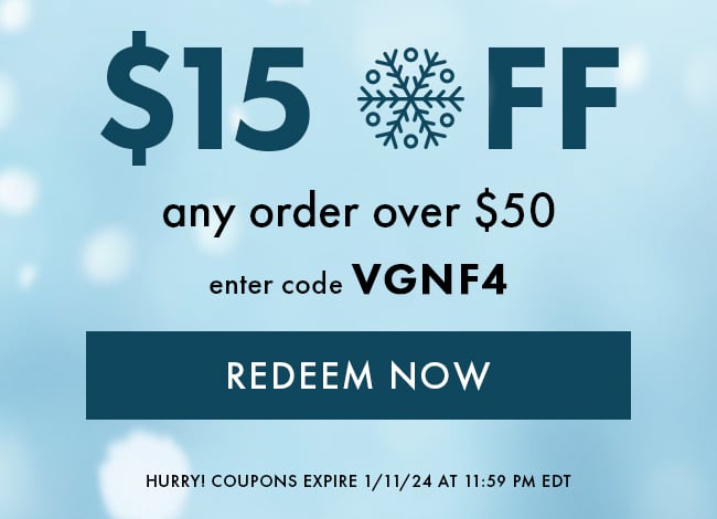 $25 Off Any Order Over $50. Enter Code VGNF4. Redeem Now. Hurry! Coupon Expires 1/11/24 At 11:59 PM EDT