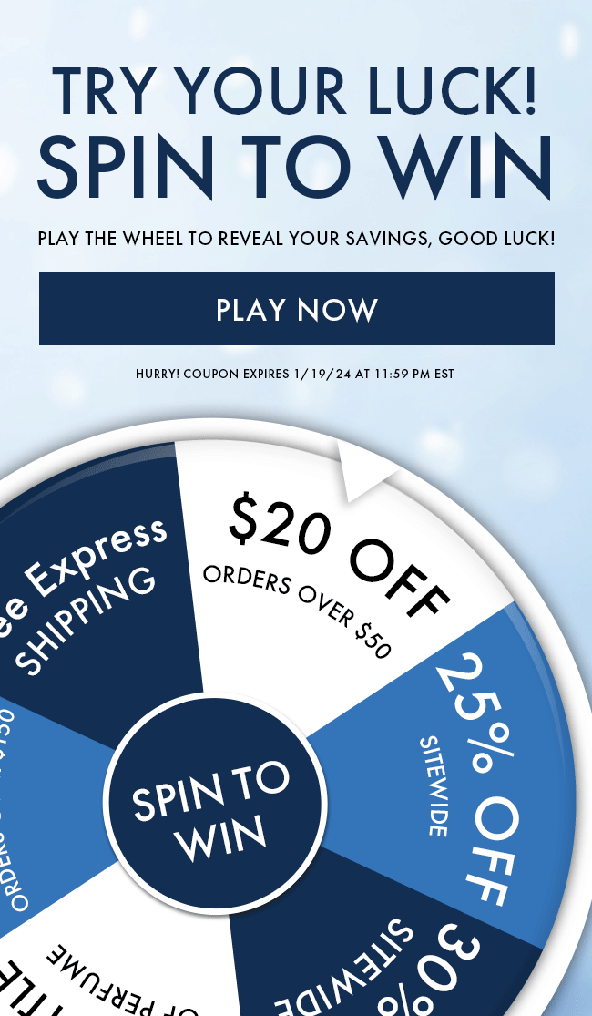 Try Your Luck! Spin To Win. Play The Wheel To Reveal Your Savings, Good Luck! Play Now. Hurry! Coupon Expires 1/19/24 At 11:59 PM EST