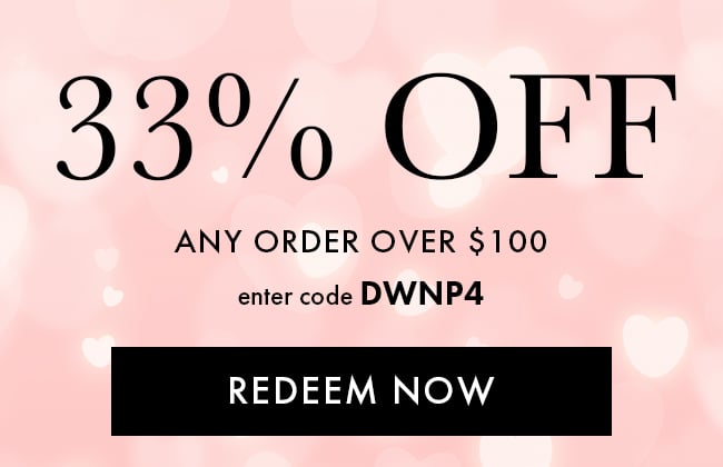33% Off Any Order Over $100. Enter Code DWNP4. Redeem Now
