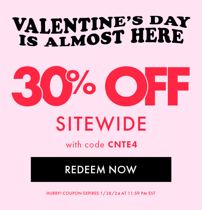 Valentine's Day Is Almost Here. 30% Off Sitewide With Code CNTE4. Redeem Now. Hurry! Coupon Expires 1/28/24 At 11:59 PM EST