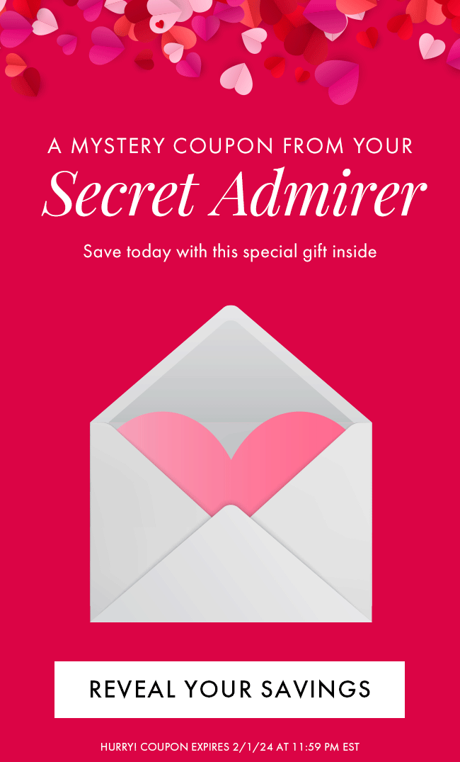 A Mystery Coupon From Your Secret Admirer. Save Today With This Special Gift Inside. Reveal Your Savings. Hurry! Coupon Expires 2/1/24 At 11:59 PM EST