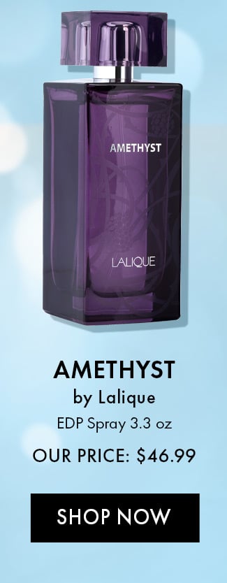 Amethyst by Lalique. EDP Spray 3.3 oz. Our price $46.99. Shop Now