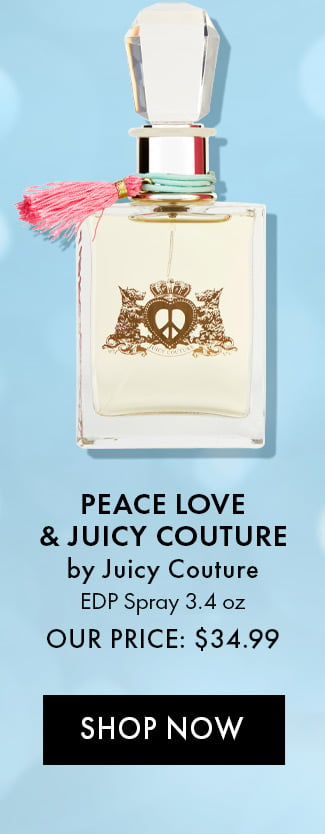 Peace Love & Juicy Couture by Juicy Couture. EDP Spray 3.4 oz. Our price $34.99. Shop Now