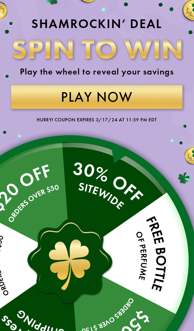 Shamrockin' Deal. Spin to Win. Play the wheel to reveal your savings. Play Now. Hurry! Coupon expires 3/17/24 at 11:59 PM EDT