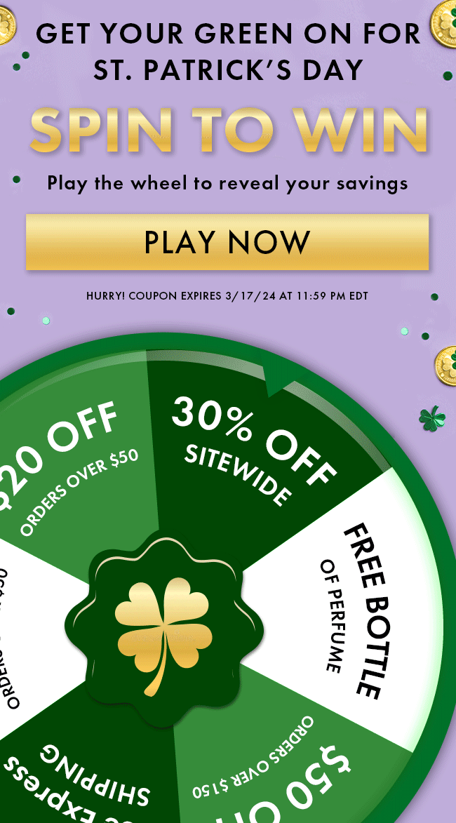 Get your green on for St. Patrick's Day. Spin to Win. Play the wheel to reveal your savings. Play Now. Hurry! Coupon expires 3/17/24 at 11:59 PM EDT