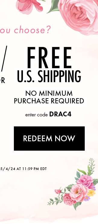 Free U.S. Shipping. No Minimum Purchase Required. Enter code DRAC4. Redeem Now. Hurry! Coupon Expires 5/4/24 at 11:59 PM EDT