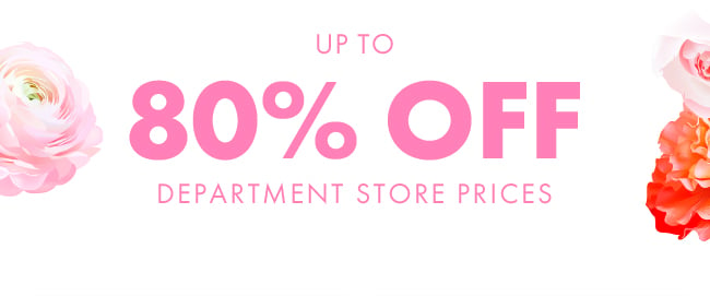 Up to 80% Off Department Store Prices