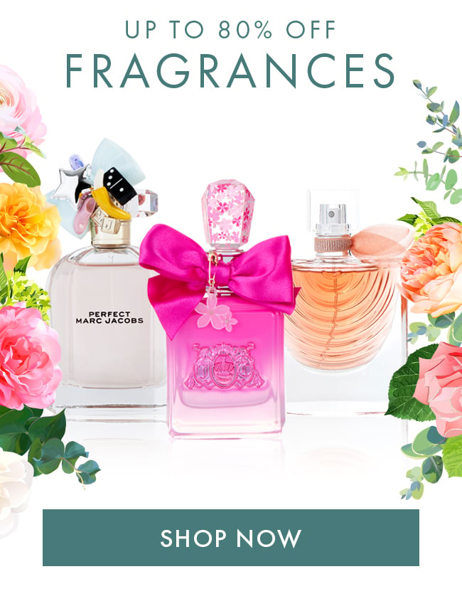 Up to 80% Off Department Fragrances. Shop Now