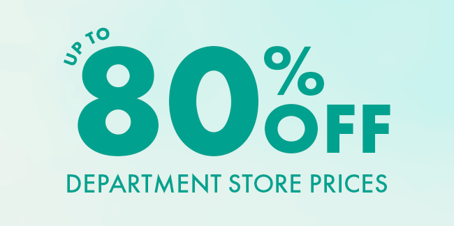 Up to 80% Off Department Store Prices