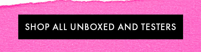 Shop All Unboxed And Testers
