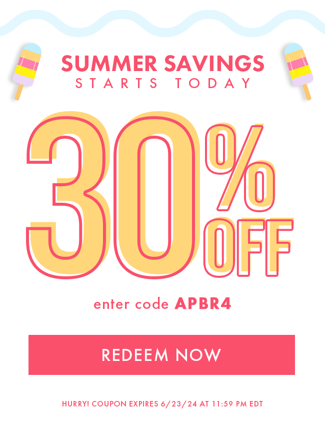 Summer Savings Starts Today. 30% Off, enter code APBR4. Redeem Now. Hurry! Coupon expires 6/23/24 at 11:59 PM EDT