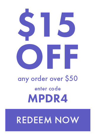 $15 Off any order over $50. Enter code MPDR4. Redeem Now