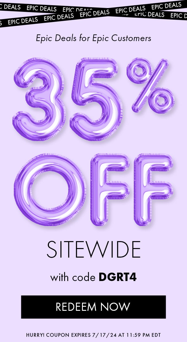 Epic Deals for Epic Customers. 35% Off Sitewide with code DGRT4. Redeem Now. Hurry! Coupon expires 7/17/24 at 11:59 PM EDT